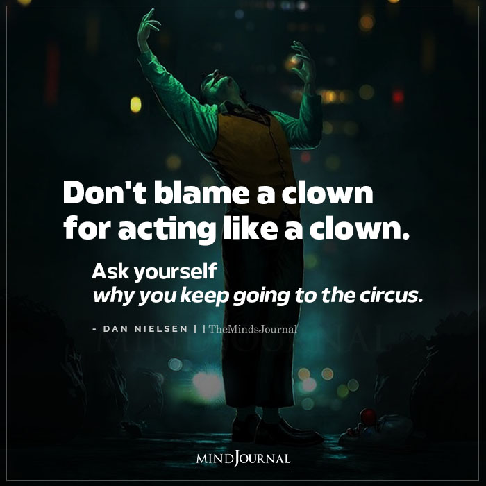 Dont Blame A Clown For Acting Like A Clown