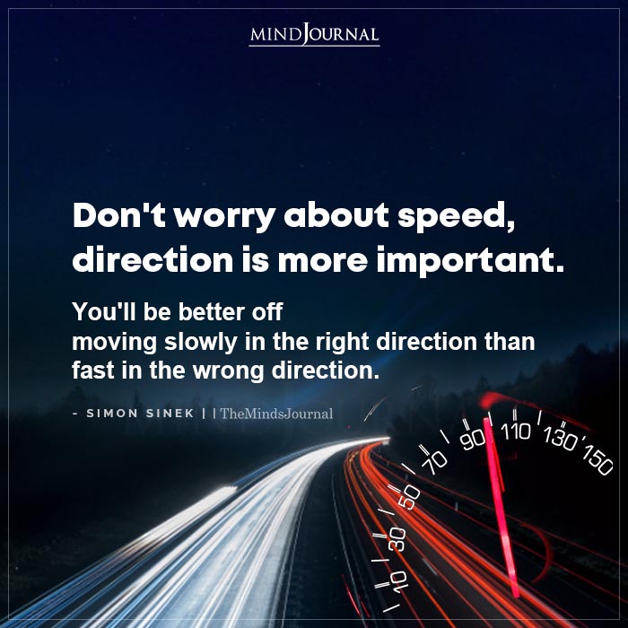 Dont Worry About Speed Direction Is More Important