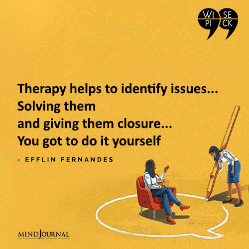 Efflin Fernandes Therapy helps to identify issues...