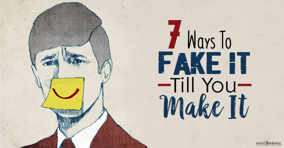 7 Ways To Fake It Till You Make It When You are Feeling Sad