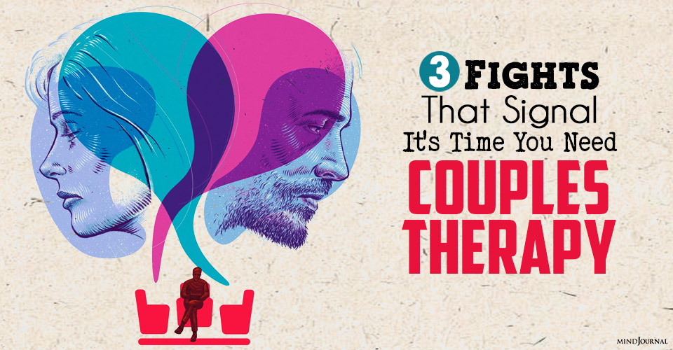 3 Fights That Signal It’s Time You Need Couples Therapy