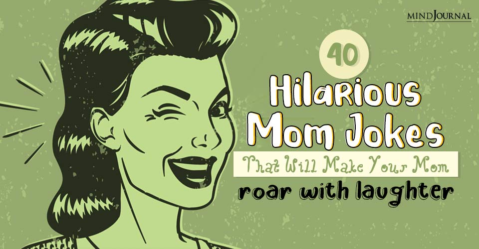40+ Hilarious Mom Jokes That Will Make Your Mom Roar With Laughter