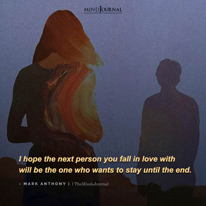 I Hope The Next Person You Fall In Love With