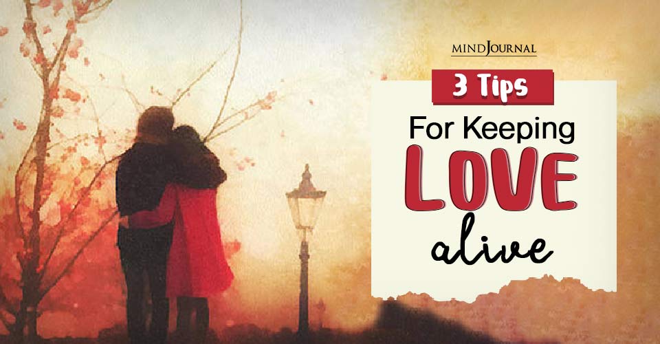 Keeping Love Alive: How To Stop Your Soulmate From Becoming A Cellmate