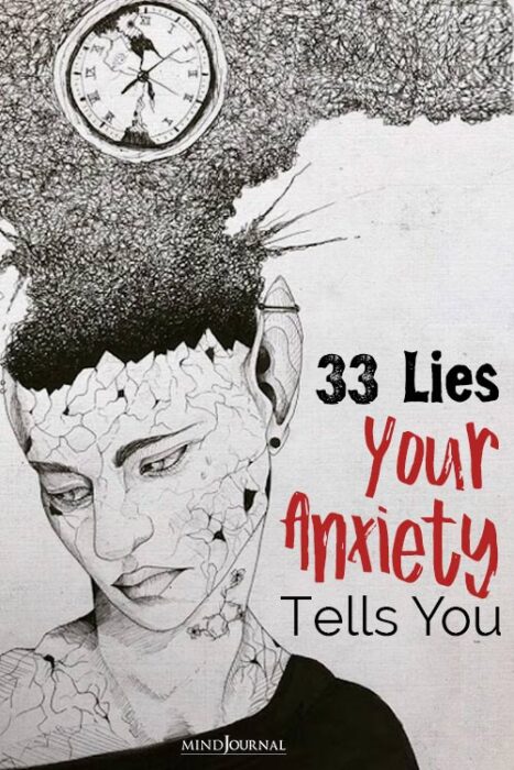 Anxiety lies and it lies a lot and these are all the lies your anxiety tells you pinex