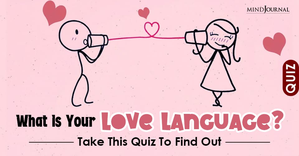 Discover Your Love Style: What’s Your Love Language? Take This Quiz To Find Out