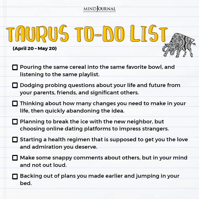 Odd Things To Put On Your To Do List Taurus