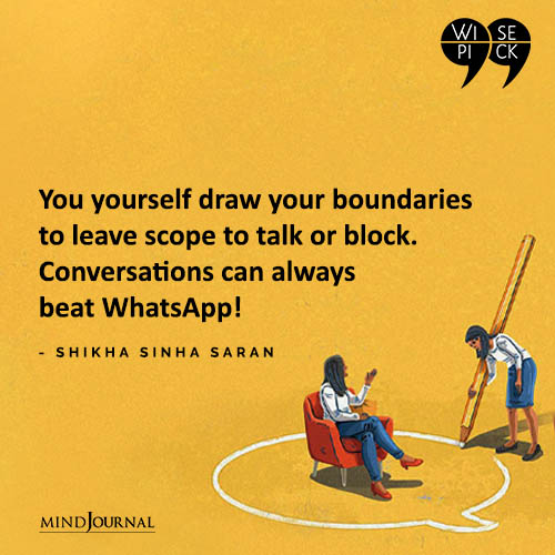 Shikha Sinha Saran You yourself draw your boundaries