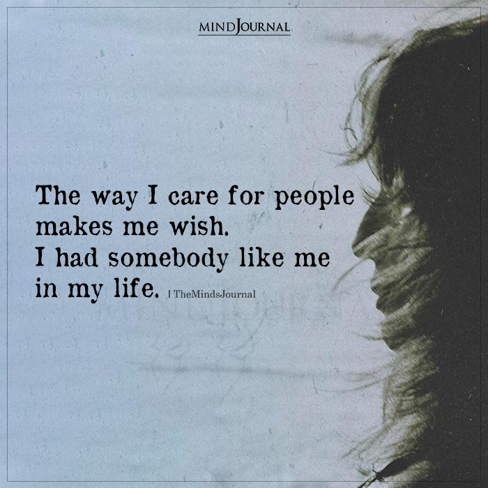 The Way I Care For People Makes Me Wish