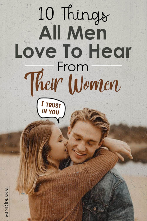 Things All Men Love To Hear From Their Women