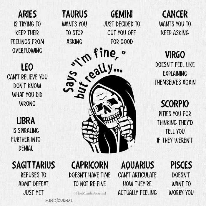 Know What to Do When Zodiac Signs Say " I’m Fine"