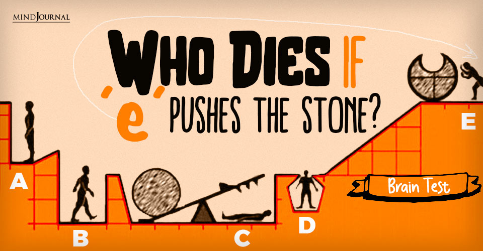 Who Dies if E Pushes The Stone? Brain Test