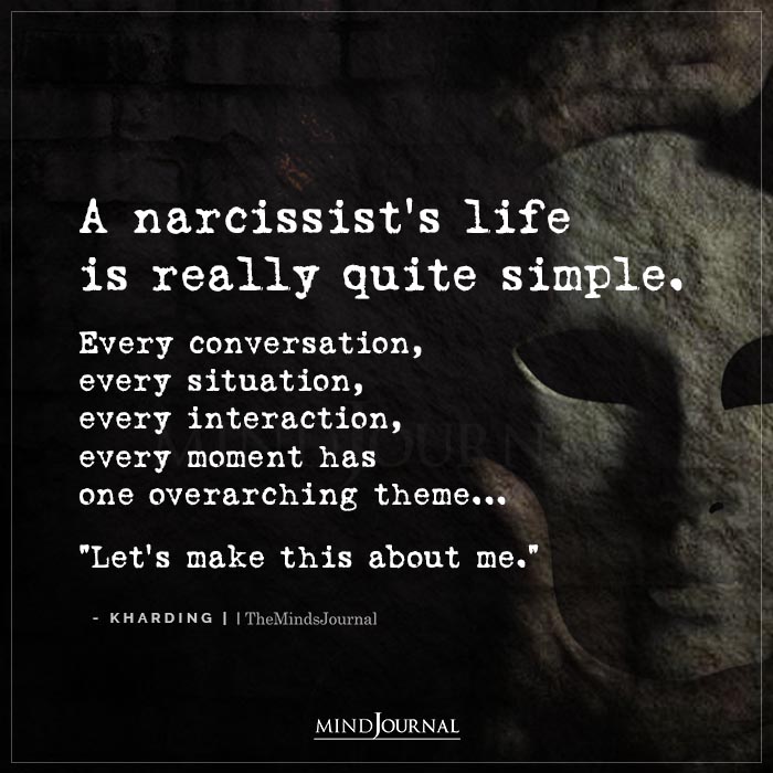 A Narcissists Life Is Really Quite Simple