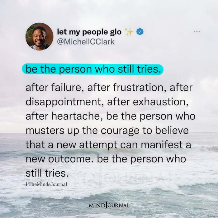 Be The Person Who Still Tries