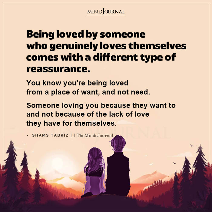 Being Loved by Someone Who Genuinely Loves Themselves.