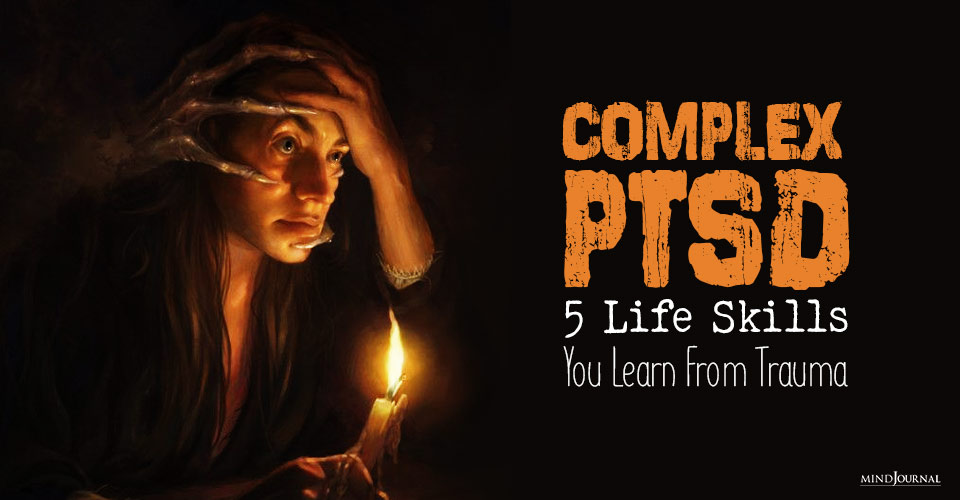 What Surviving Complex PTSD Can Help You Learn About Life