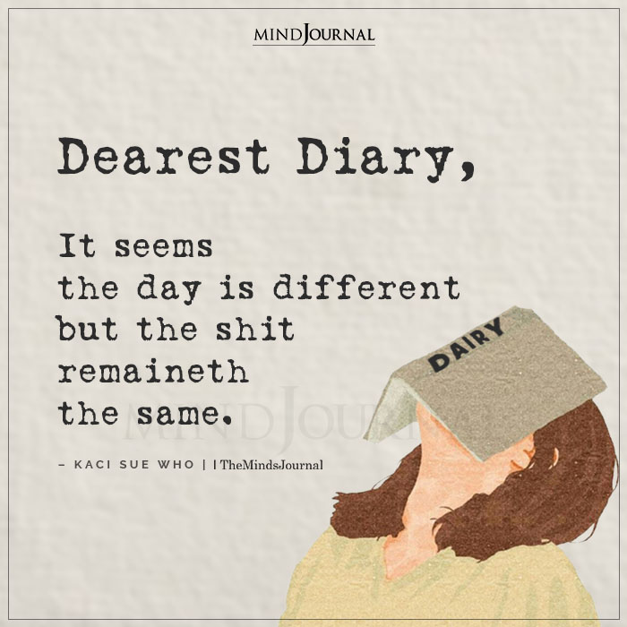 Dearest Diary It Seems The Day Is Different