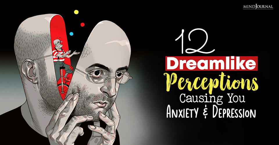 Dreamlike Perceptions Causing Anxiety Depression