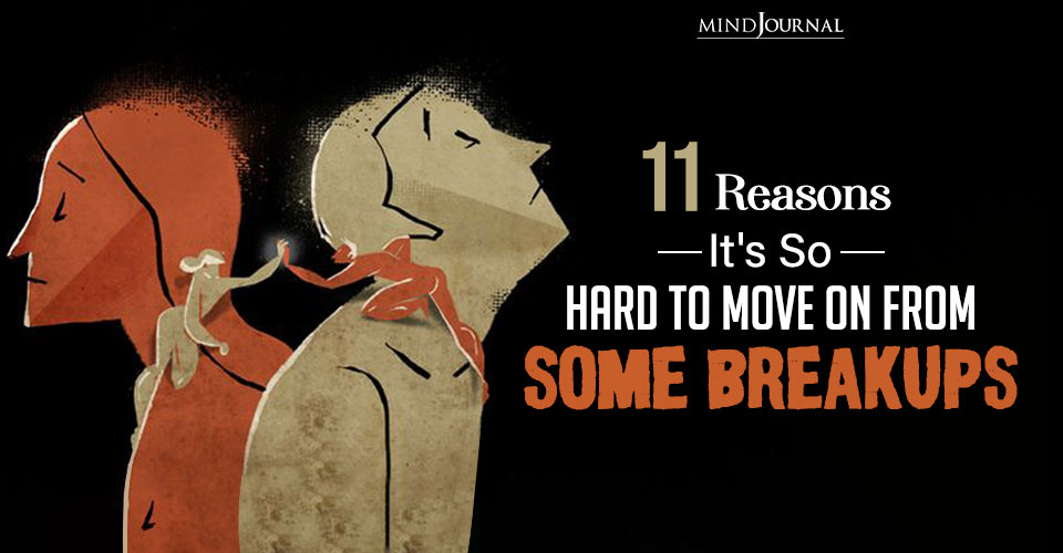 Why It’s So Hard To Move On From Some Breakups: 10 Reasons