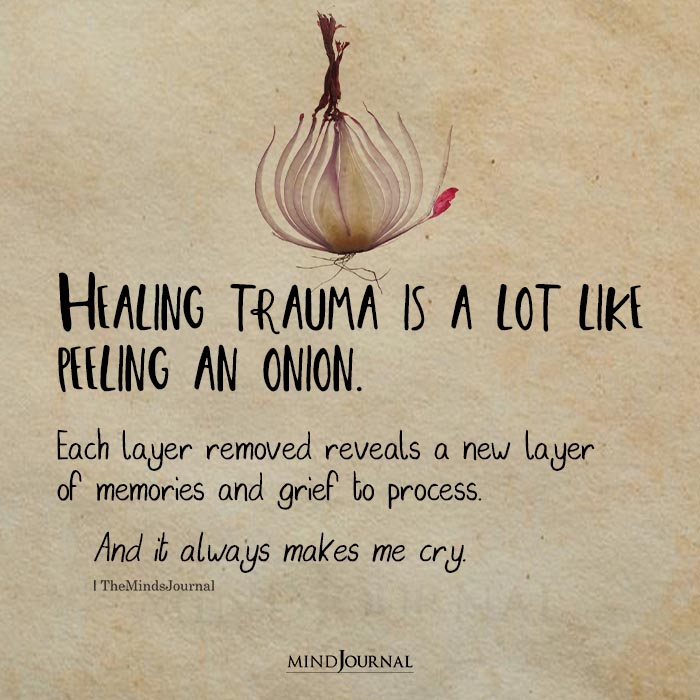 Healing Trauma Is A Lot Like Peeling An Onion