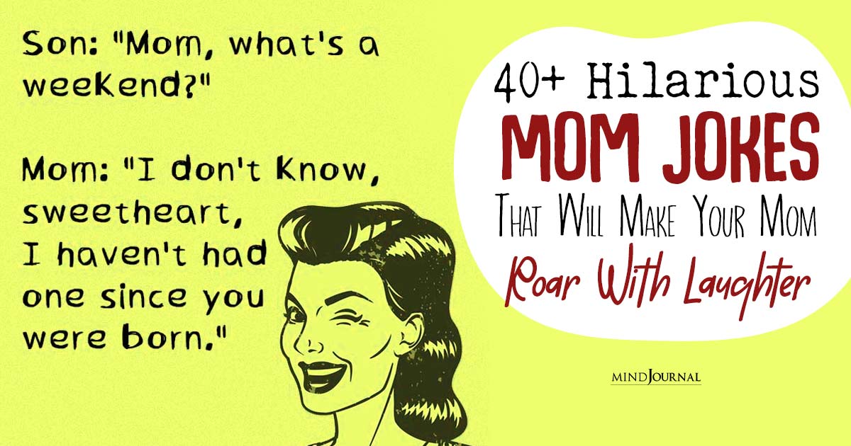 40+ Hilarious Mom Jokes That Will Make Your Mom Roar With Laughter