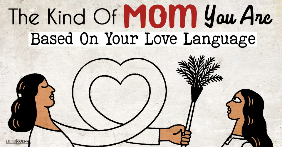The Kind Of Mom You Are Based On Your Love Language