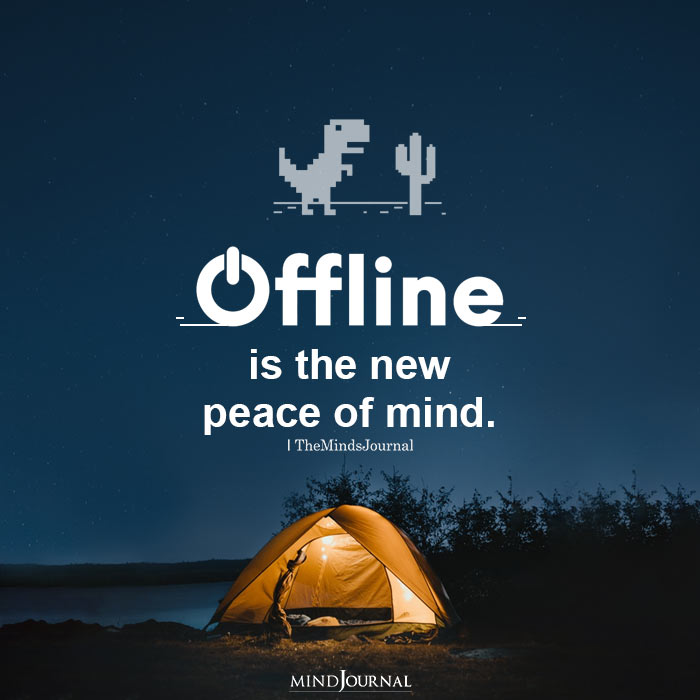 Offline Is The New Peace Of Mind