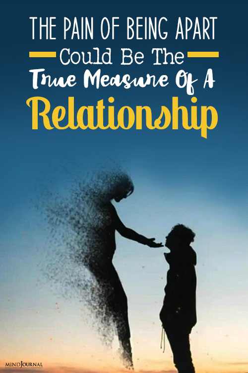 Pain Of Being Apart True Measure Of Relationship