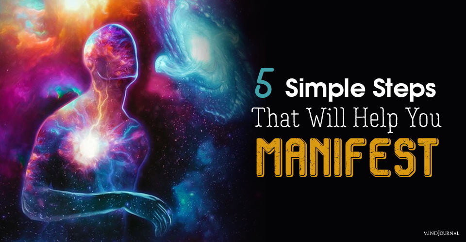 5 Simple Steps That Will Help You Manifest With Ease