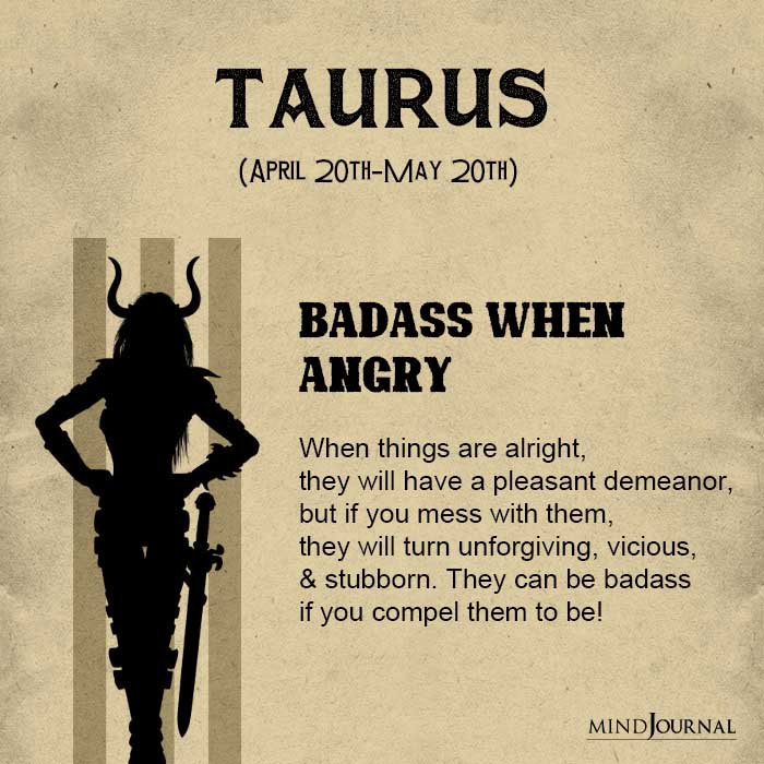 Taurus Badass when angry