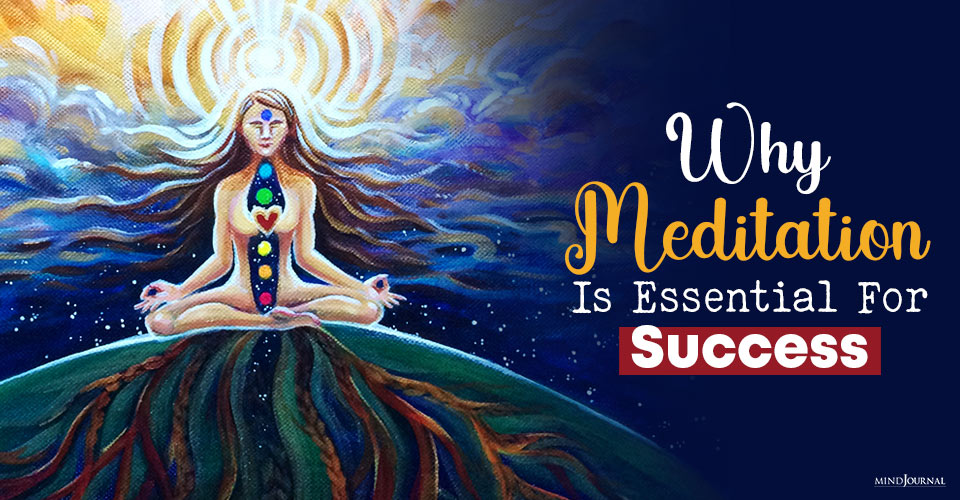 Meditation For Success: Why And How It Is Essential