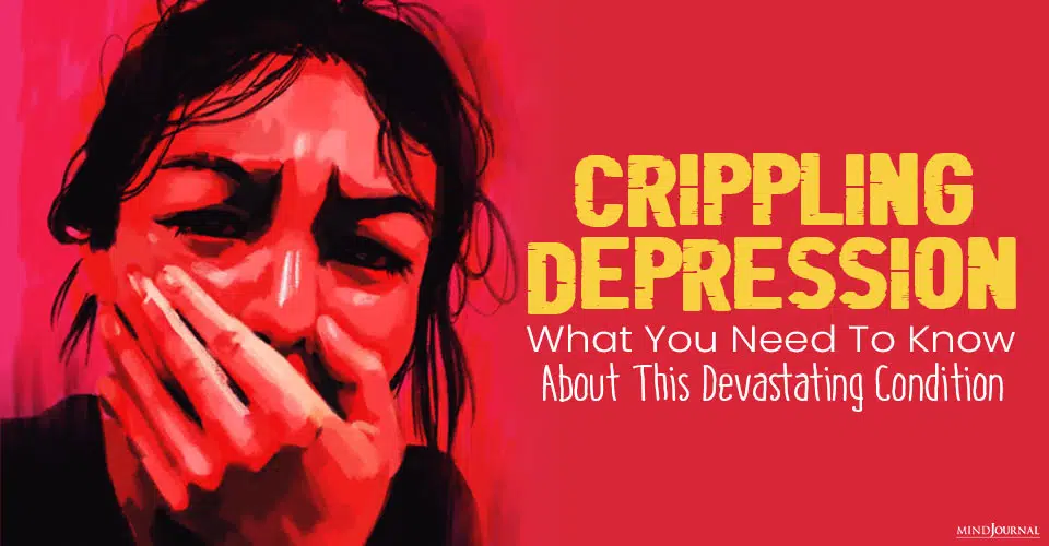 Do You Have Crippling Depression? Here Are The Signs You Should Know About