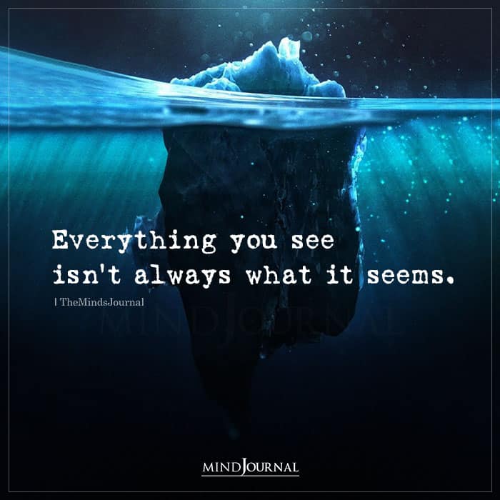 Everything You See Isnt Always What It Seems
