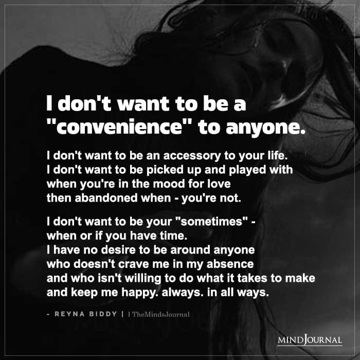 I Dont Want To Be A Convenience To Anyone