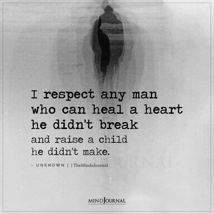 I Respect Any Man Who Can Heal a Heart He Didnt Break
