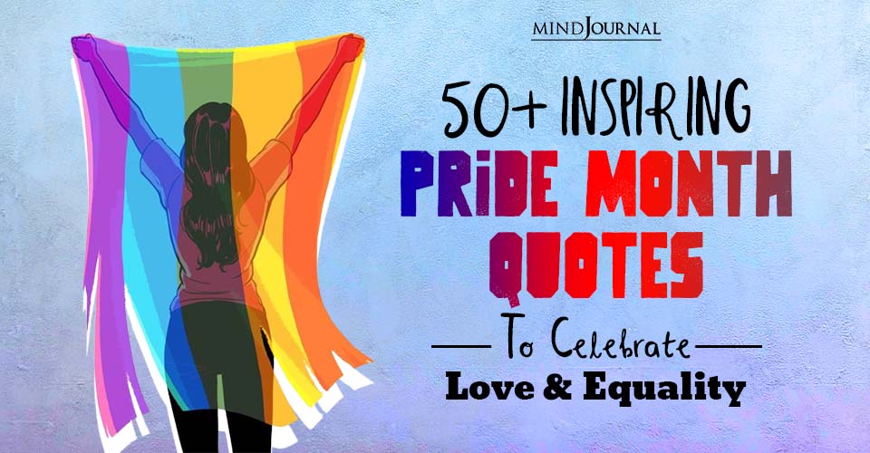 Inspiring Pride Month Quotes Celebrate Love Equality