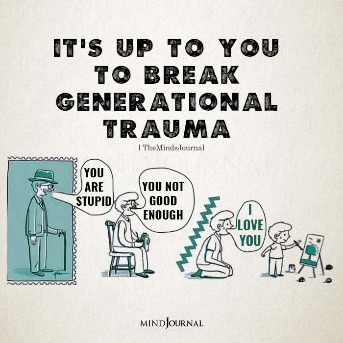 Its Up To You To Break Generational Trauma