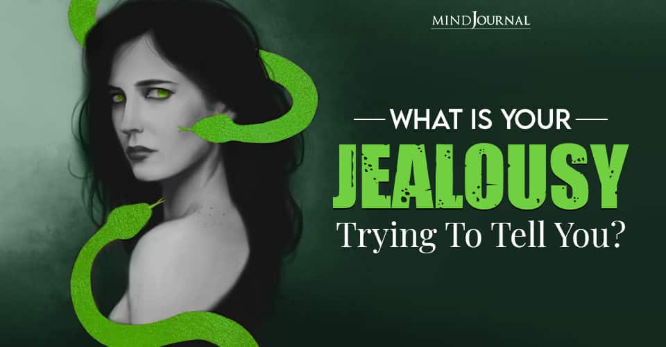 What Is Jealousy Trying to Tell You?