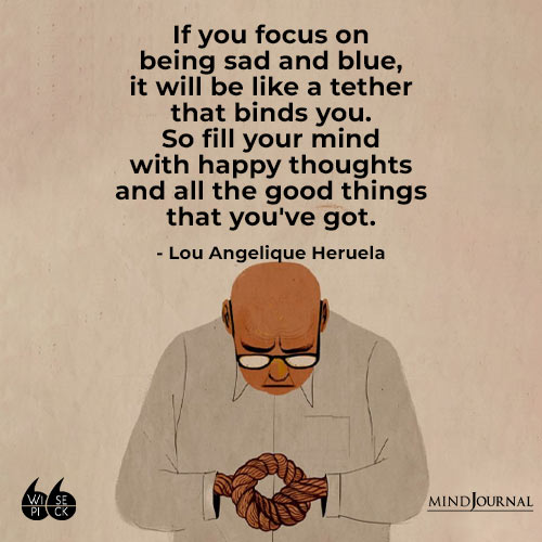 Lou Angelique Heruela If You focus On Being Sad