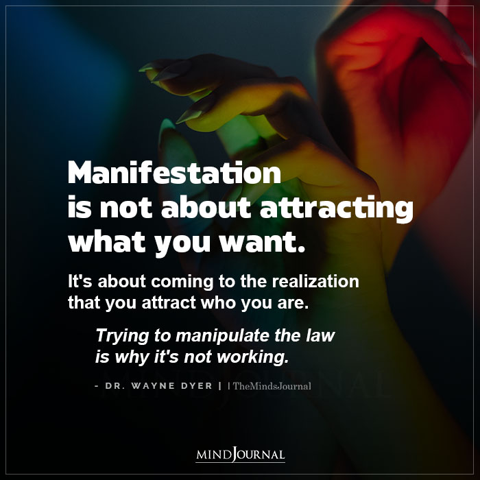 Manifestation Is Not About Attracting What You Want