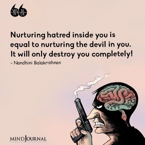 Nandhini Balakrishnan Nurturing hatred inside