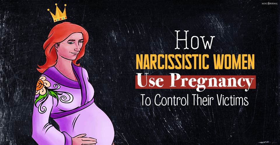 Narcissistic Women Use Pregnancy To Control Victims