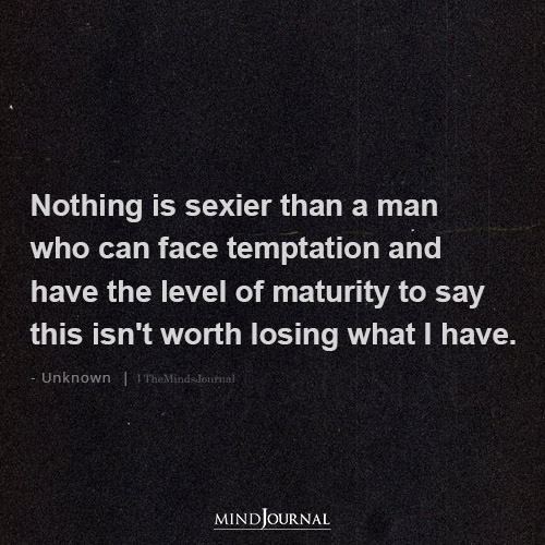 Nothing is sexier than a man who can face