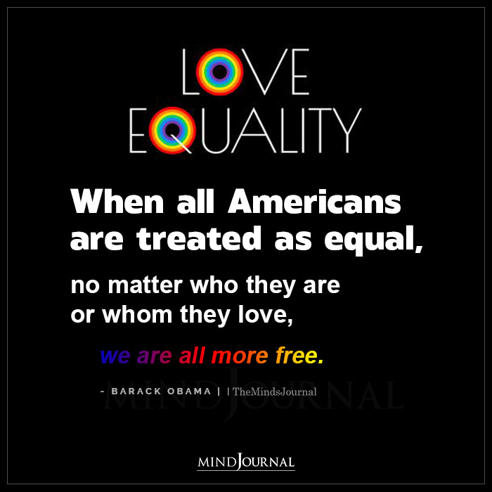 Pride Month Quotes When all Americans are treated as equal