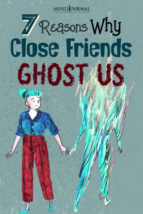 Reasons Close Friends Ghost Us