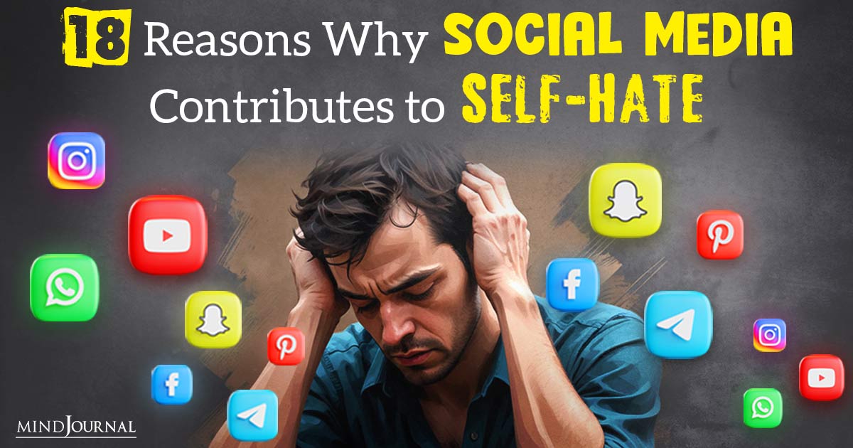 18 Reasons Why Social Media Contributes to Self-Hate