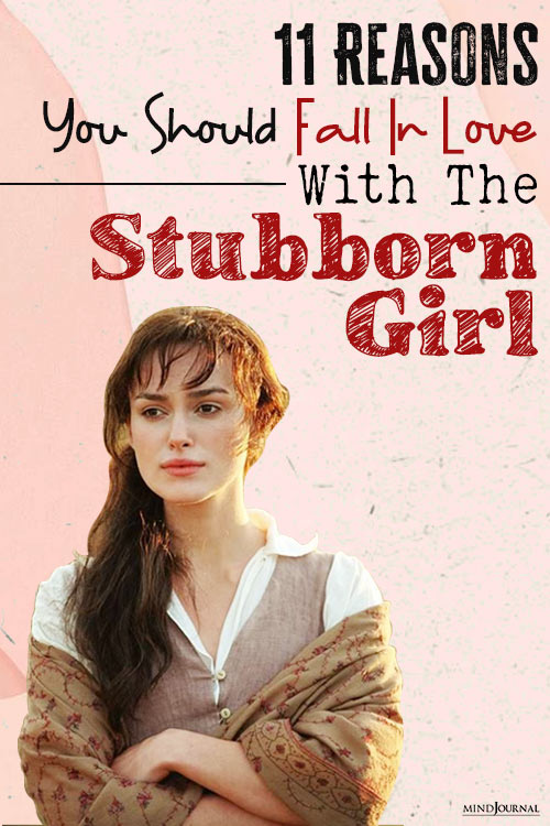 Reasons You Should Definitely Fall In Love With The Stubborn Girl pin