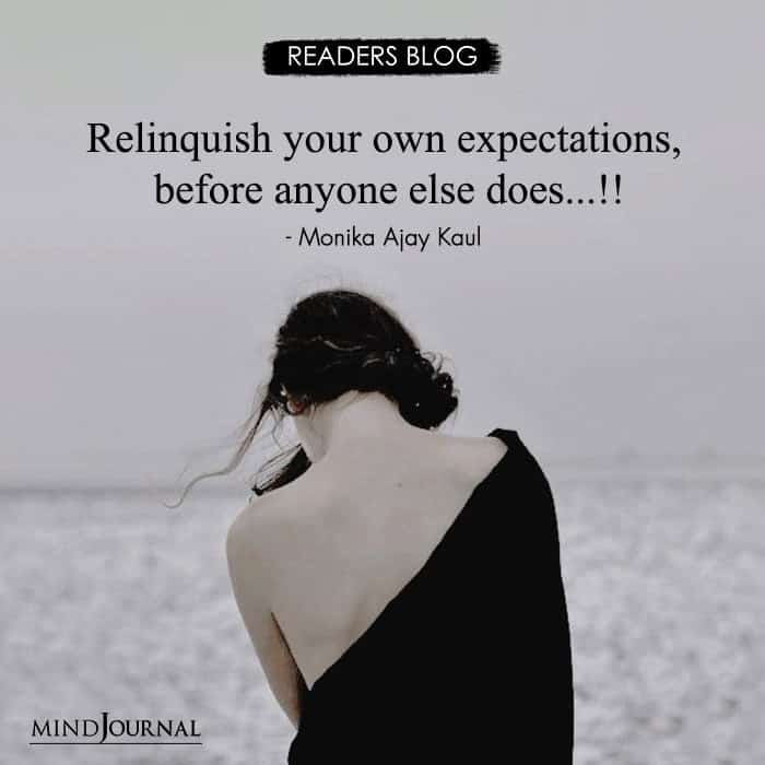 Relinquish your own expectations