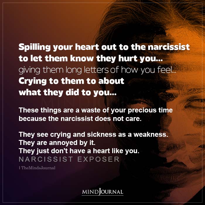 Spilling Your Heart Out To The Narcissist To Let Them Know They Hurt You