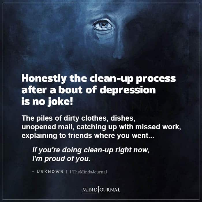 The Clean Up Process After Depression Is No Joke
